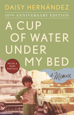 A Cup of Water Under My Bed: A Memoir 0807017337 Book Cover