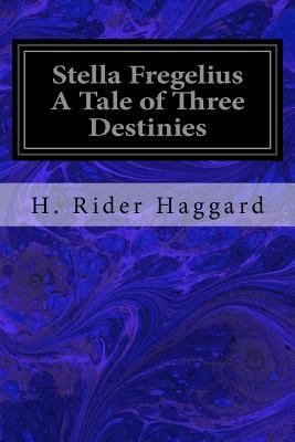 Stella Fregelius A Tale of Three Destinies 1533321310 Book Cover