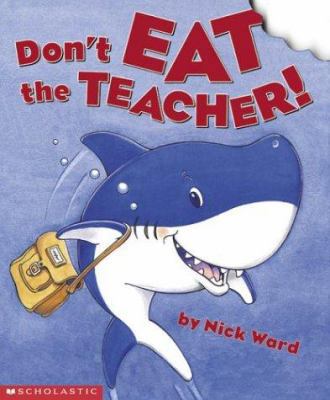 Don't Eat the Teacher 0439374650 Book Cover