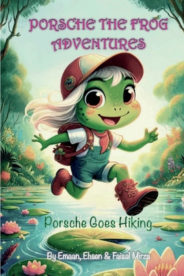 Porsche The Frog Adventures: Porsche Goes Hiking B0D3FFZKRL Book Cover