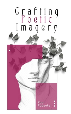 Crafting Poetic Imagery 9916393982 Book Cover