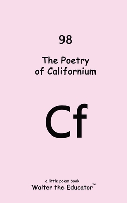 The Poetry of Californium            Book Cover