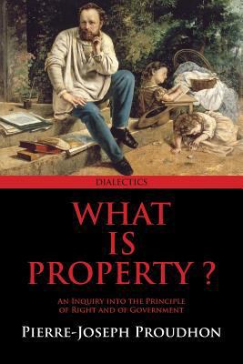 What Is Property? 1940777070 Book Cover