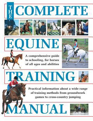 The Complete Equine Training Manual: A Comprehe... 0715326422 Book Cover