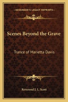 Scenes Beyond the Grave: Trance of Marietta Davis 1162730420 Book Cover