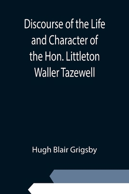 Discourse of the Life and Character of the Hon.... 9354945309 Book Cover