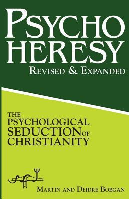 PsychoHeresy: The Psychological Seduction of Ch... 0941717232 Book Cover