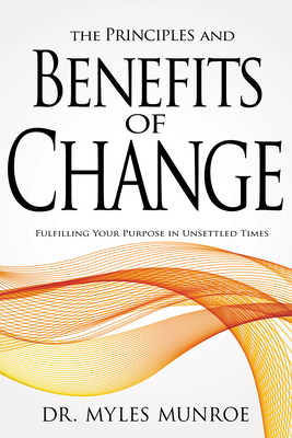 The Principles and Benefits of Change: Fulfilli... 1603741585 Book Cover