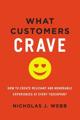 What Customers Crave: How to Create Relevant an... 1400235820 Book Cover