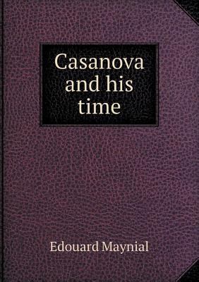 Casanova and his time 5518458096 Book Cover