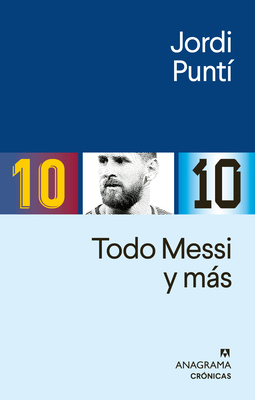 Todo Messi [Spanish] 8433921096 Book Cover