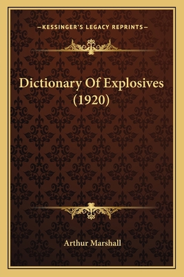 Dictionary Of Explosives (1920) 1164010468 Book Cover
