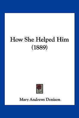 How She Helped Him (1889) 1104945630 Book Cover