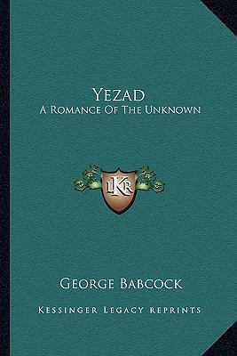 Yezad: A Romance Of The Unknown 1162945842 Book Cover