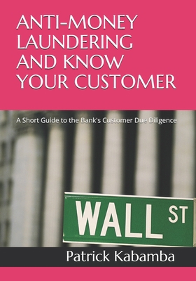 ANTI-MONEY LAUNDERING AND KNOW YOUR CUSTOMER: A...            Book Cover