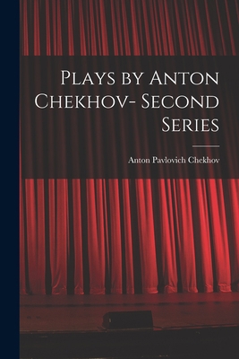 Plays by Anton Chekhov- Second Series 1015719422 Book Cover