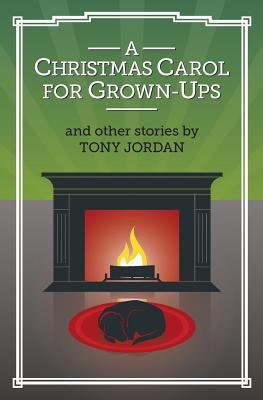 A Christmas Carol for Grown-Ups and Other Stories 0692937145 Book Cover