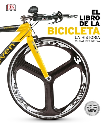 El libro de la bicicleta (The Bicycle Book) (DK... [Spanish] 1465471723 Book Cover