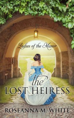 The Lost Heiress [Large Print] 1410498913 Book Cover