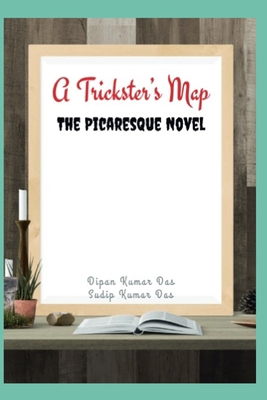 A Trickster's Map: The Picaresque Novel B0D3HS67GD Book Cover