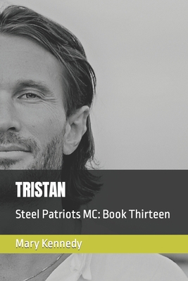 Tristan: Steel Patriots MC: Book Thirteen B08VCYHP8R Book Cover