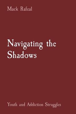 Navigating the Shadows: Youth and Addiction Str... 8196811969 Book Cover