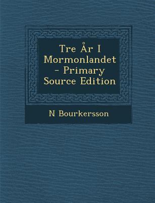 Tre AR I Mormonlandet [Swedish] 1293788406 Book Cover