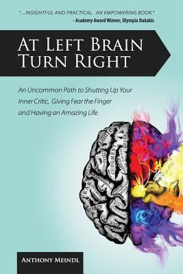 At Left Brain Turn Right: An Uncommon Path to S... 0615534864 Book Cover