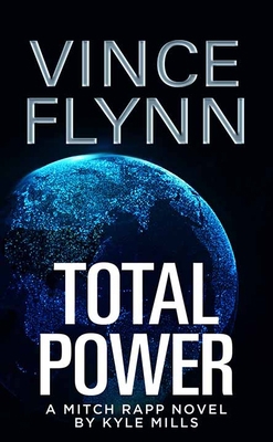 Total Power: A Mitch Rapp Novel by Kyle Mills [Large Print] 1643587250 Book Cover