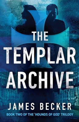The Templar Archive (Hounds of God) 1800328656 Book Cover