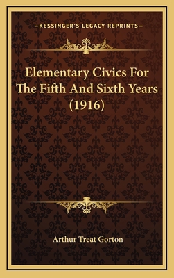 Elementary Civics for the Fifth and Sixth Years... 1164714503 Book Cover