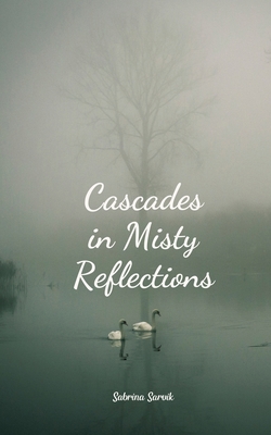 Cascades in Misty Reflections B0DR372S3C Book Cover