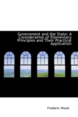 Government and the State: A Consideration of El... 1113075465 Book Cover