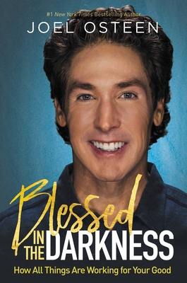 Blessed in the Darkness: How All Things Are Wor... 147898712X Book Cover