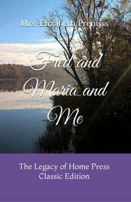 Fred and Maria and Me: The Legacy of Home Press... 1956616136 Book Cover