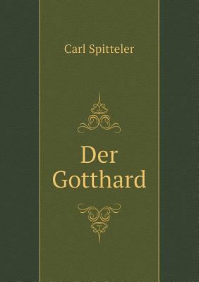 Der Gotthard [German] 5519126690 Book Cover