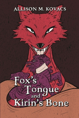 Fox's Tongue and Kirin's Bone            Book Cover