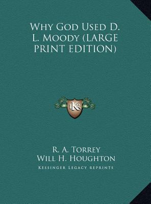 Why God Used D. L. Moody (LARGE PRINT EDITION) [Large Print] 1169897827 Book Cover