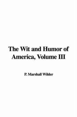 The Wit and Humor of America (3) 1428032460 Book Cover