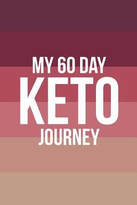 My 60 Day Keto Journey 1723802867 Book Cover