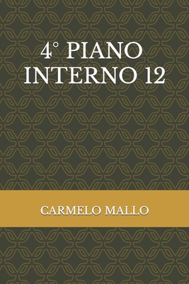 4° Piano Interno 12 [Italian] B09XZGSHBY Book Cover