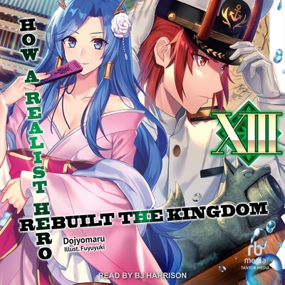 How a Realist Hero Rebuilt the Kingdom: Volume 13 B0CZ2K5Q3T Book Cover