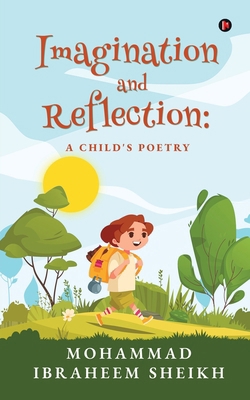 Imagination and Reflection: A child's poetry B0DL3HK4DZ Book Cover