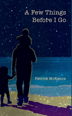 A Few Things Before I Go 0578779706 Book Cover