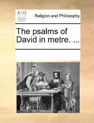 The Psalms of David in Metre. ... 1170948286 Book Cover
