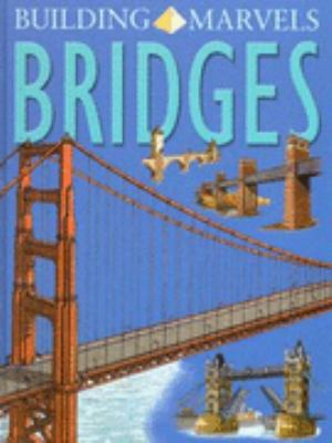 Bridges (Building Marvels) 1841386863 Book Cover