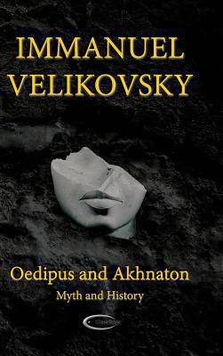 Oedipus and Akhnaton: Myth and History 1906833583 Book Cover