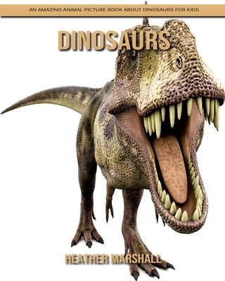 Paperback Dinosaurs: An Amazing Animal Picture Book about Dinosaurs for Kids [Large Print] Book