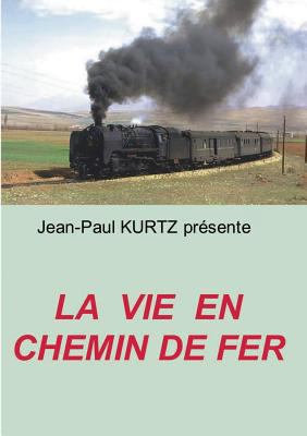 La Vie en Chemin de Fer [French] 2322031550 Book Cover