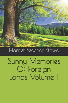 Sunny Memories Of Foreign Lands Volume 1 B08RQNPQ6R Book Cover